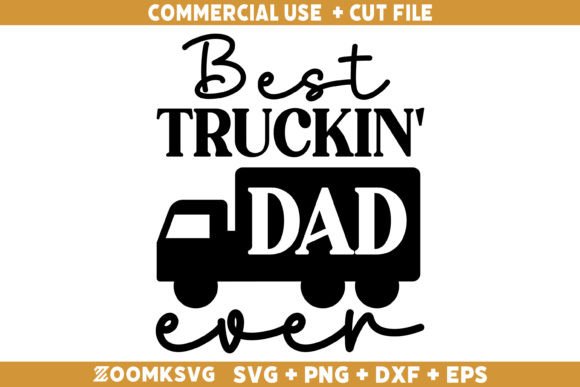 Best Truckin Dad Ever SVG