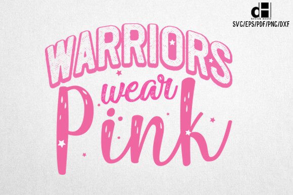 Breast Cancer Warriors Wear Pink SVG
