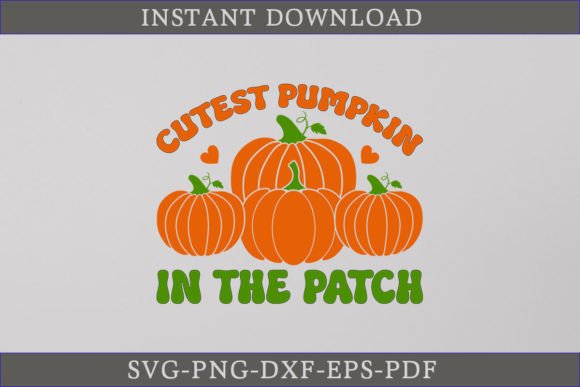 Cutest Pumpkin in the Patch SVG