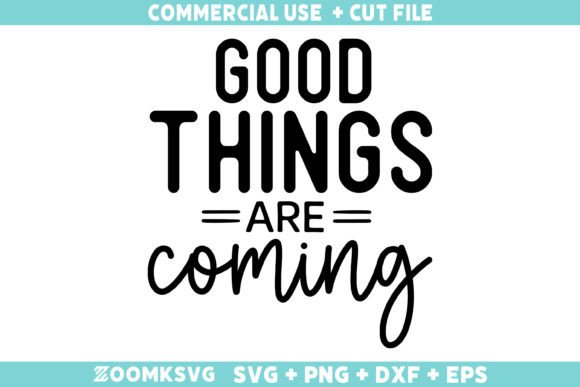 Good Things Are Coming SVG