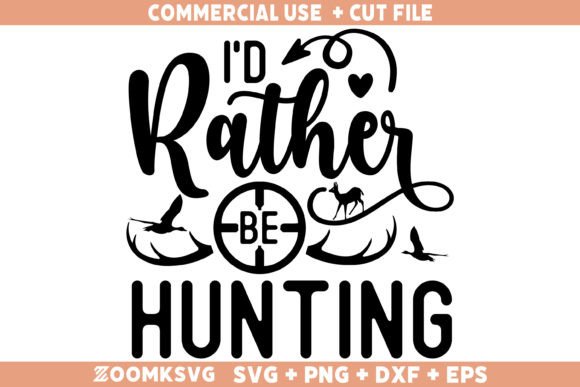 I'd Rather Be Hunting SVG