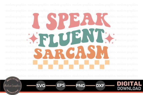 I Speak Fluent - Sarcastic Quotes SVG