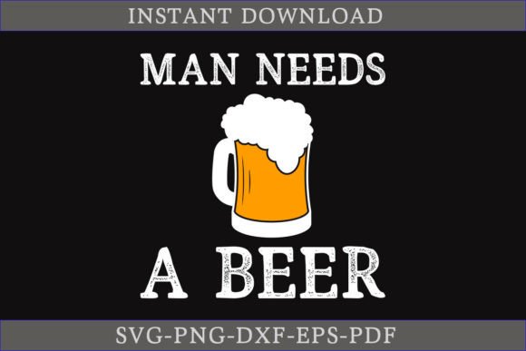 Man Needs a Beer Oktoberfest SVG File