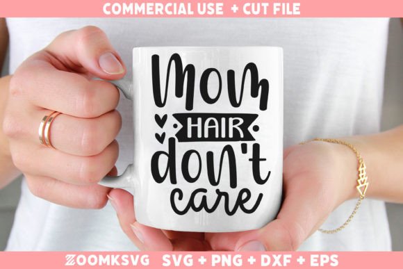 Mom Hair Dont Care SVG