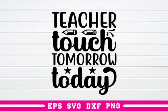 Teacher Touch Tomorrow Today SVG: A Designer’s Review
