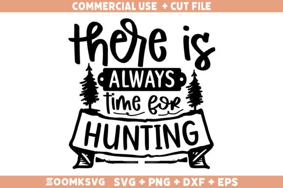 There Is Always Time for Hunting SVG Review
